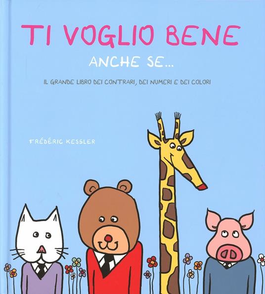 Ti voglio bene anche se - Frédéric Kessler - Libro - La Margherita -  Libri illustrati