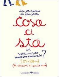 Cosa ci sta in ventuno per ventotto centrimetri? Ediz. illustrata - Gaia Stella - copertina