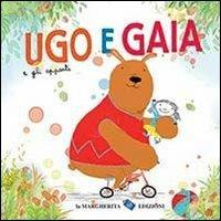 Ugo e Gaia e gli opposti. Ediz. illustrata - copertina