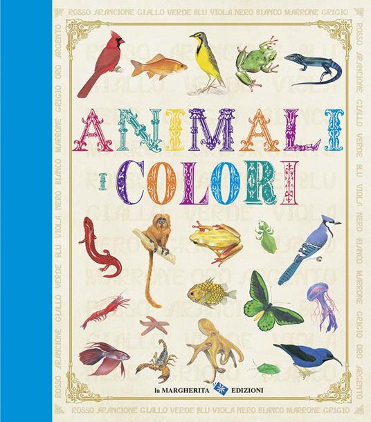 Animali. I colori. Ediz. illustrata - copertina