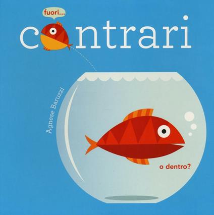 Contrari             . Ediz. a colori - Agnese Baruzzi - copertina