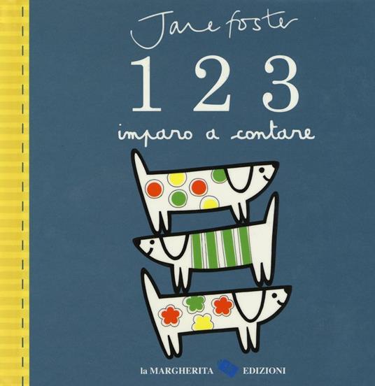 1 2 3. Imparo a contare. Ediz. illustrata - Jane Foster - copertina