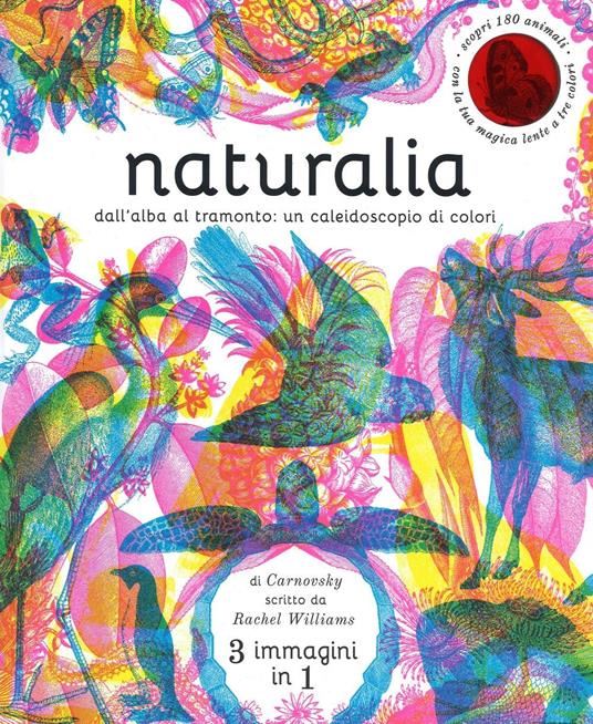 Naturalia. Dall'alba al tramonto: un caleidoscopio di colori. Ediz. a colori - copertina
