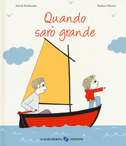 Quando sarò grande. Ediz. a colori - Astrid Desbordes - copertina