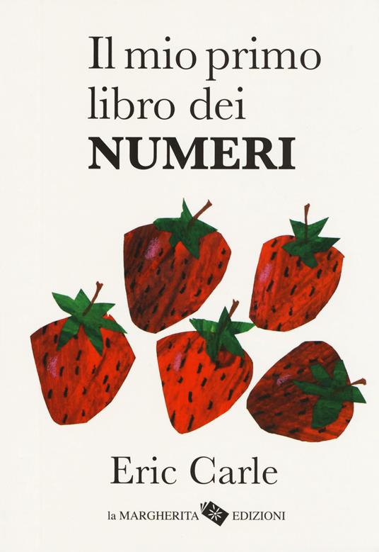 Il mio primo libro dei numeri. Ediz. a colori - Eric Carle - copertina