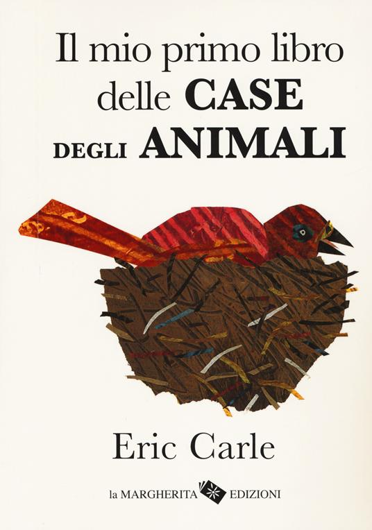 Il mio primo libro delle case degli animali. Ediz. a colori Eric Carle Libro La Margherita