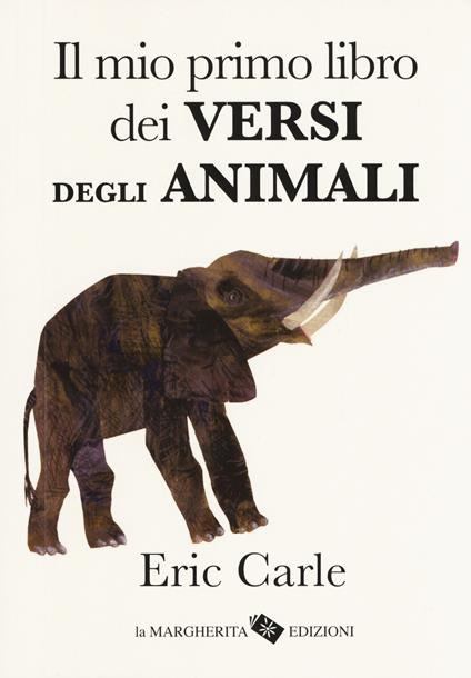Il mio primo libro dei versi degli animali. Ediz. a colori - Eric Carle - copertina