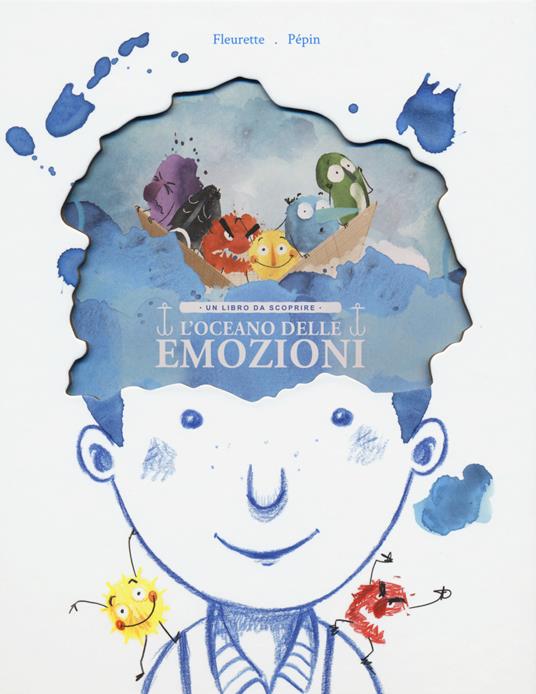 L' oceano delle emozioni. Un libro da scoprire. Ediz. a colori - Fleurette,Pépin - copertina