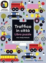 Traffico in città. Imparare in allegria. Libro puzzle. Ediz. a colori