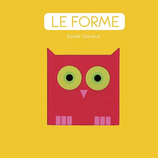 Le forme. Ediz. a colori - Xavier Deneux - copertina