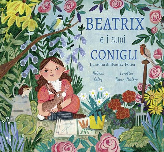 Beatrix e i suoi conigli. La storia di Beatrix Potter. Ediz. a colori - Rebecca Colby - copertina