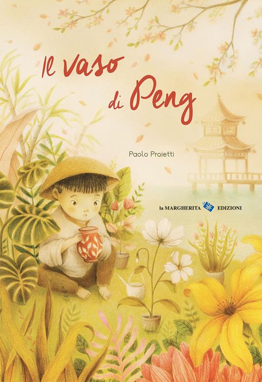Il vaso di Peng. Ediz. a colori - Paolo Proietti - Libro - La Margherita -  Libri illustrati