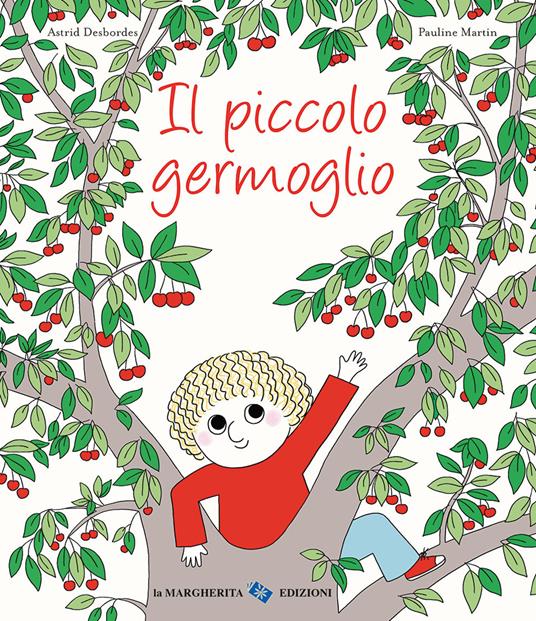 Il piccolo germoglio. Ediz. a colori - Astrid Desbordes,Pauline Martin - copertina