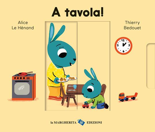 A tavola! Ediz. a colori - Alice Le Hénand,Thierry Bedouet - copertina