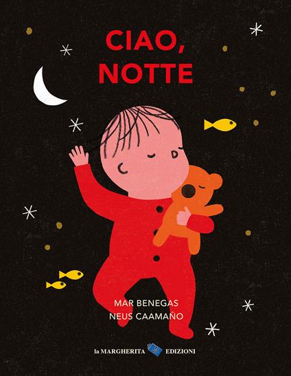Ciao, notte. Ediz. a colori - Mar Benegas - copertina