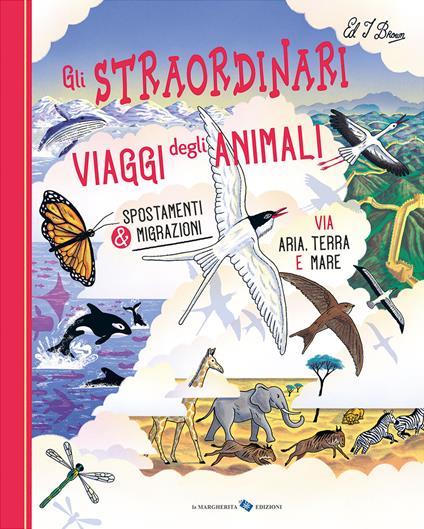 Gli straordinari viaggi degli animali. Ediz. a colori - Ziggy Hanaor - copertina
