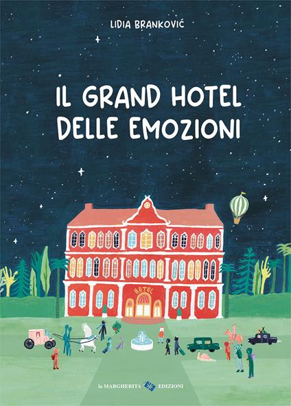 Il grand hotel delle emozioni. Ediz. a colori - Lidia Brankovic - copertina