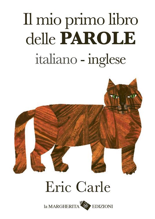 Il mio primo libro delle parole italiano-inglese. Ediz. a colori - Eric Carle - copertina