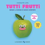 Tutti frutti. Ediz. a colori