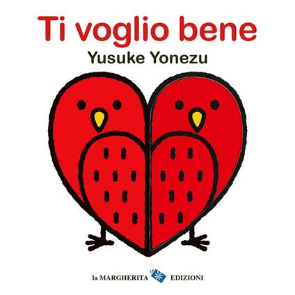 Ti voglio bene. Ediz. a colori - Yusuke Yonezu - copertina