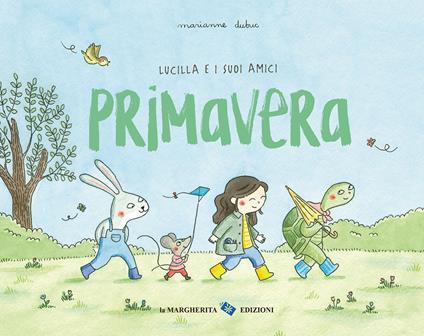 Primavera. Lucilla e i suoi amici. Ediz. a colori - Marianne Dubuc - copertina