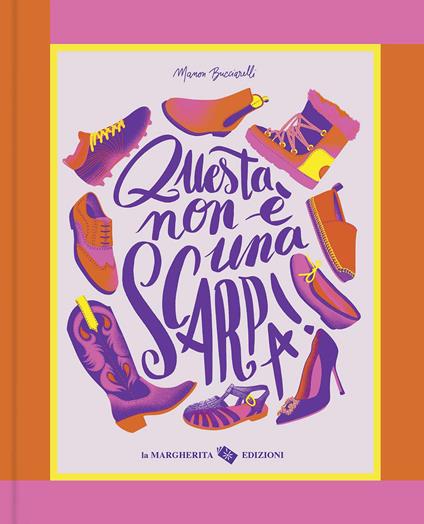 Questa non è una scarpa! Ediz. a colori - Manon Bucciarelli - copertina