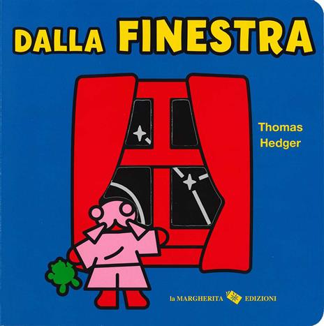 Dalla finestra. Ediz. a colori - Thomas Hedger - copertina