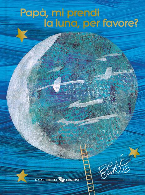 Papà, mi prendi la luna, per favore? Ediz. 40º anniversario - Eric Carle - copertina