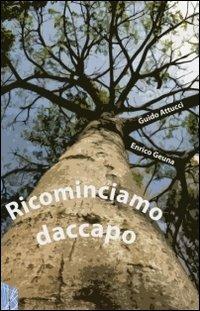 Ricominciamo daccapo - Guido Attucci,Enrico Geuna - copertina