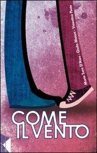 Come il vento - Marta S. D'Aleo,Giulia Meloni,Valentina Pede - copertina