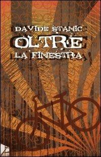 Oltre la finestra - Davide Stanic - copertina