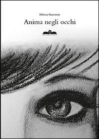 Anima negli occhi - Debora Guerriero - copertina