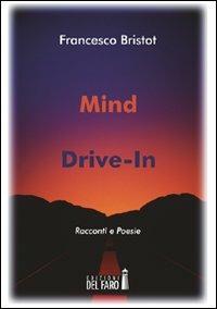 Mind drive-in - Francesco Bristot - copertina