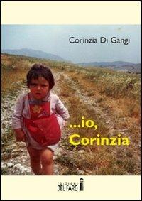 ... Io, Corinzia - Corinzia Di Gangi - copertina