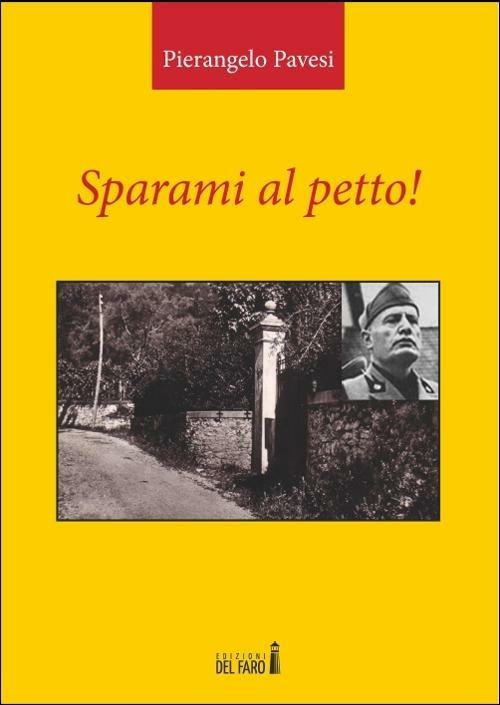 Sparami al petto! - Pierangelo Pavesi - copertina