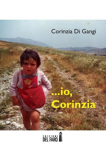 ... Io, Corinzia - Corinzia Di Gangi - ebook