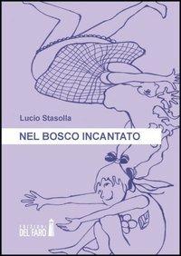 Nel bosco incantato - Luciano Stasolla - copertina