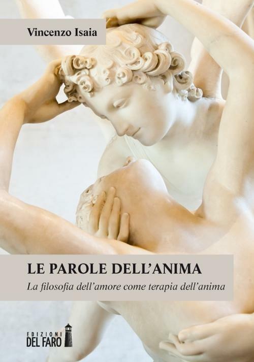 Le parole dell'anima. La filosofia dell'amore come terapia dell'anima - Vincenzo Isaia - copertina