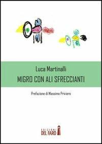 Migro con ali sfreccianti - Luca Martinalli - copertina