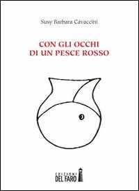 Con gli occhi di un pesce rosso