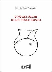 Con gli occhi di un pesce rosso - Susy B. Cavaccini - copertina