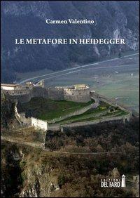 Le metafore in Heidegger - Carmen Valentino - copertina