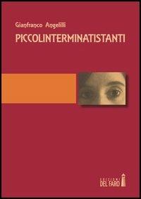 Piccolinterminatistanti - Gianfranco Angelilli - copertina