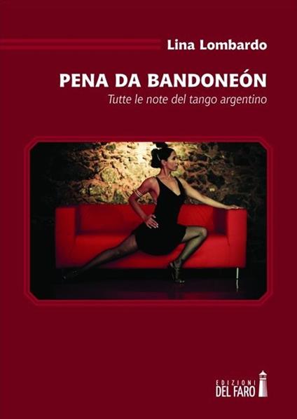 Pena da bandoneón. Tutte le note del tango argentino - Lina Lombardo - copertina