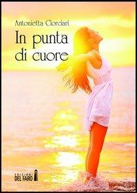 In punta di cuore - Antonietta Ciorciari - copertina