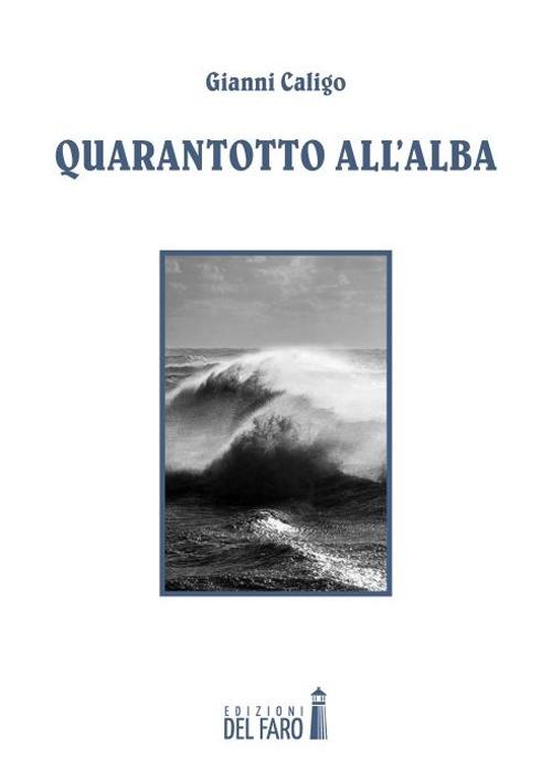 Quarantotto all'alba - Gianni Caligo - copertina