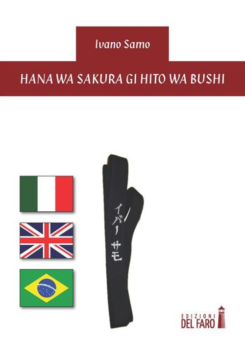 Hana wa Sakura gi Hito wa Bushi. Ediz. italiana, inglese e portoghese brasiliana - Ivano Samo - copertina
