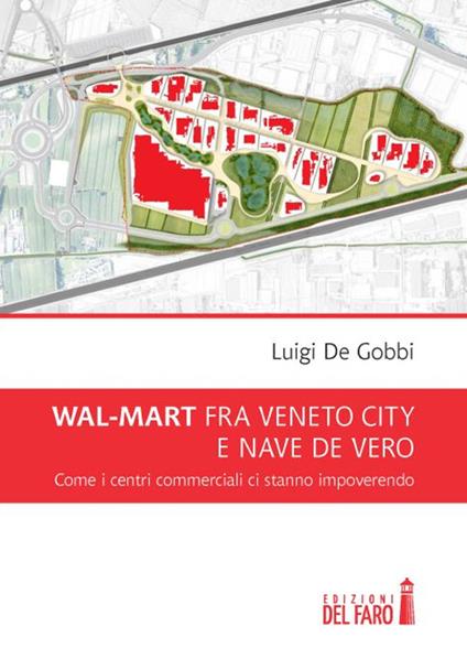 Wal-Mart fra Veneto City e Nave de Vero. Come i centri commerciali ci stanno impoverendo - Luigi De Gobbi - copertina