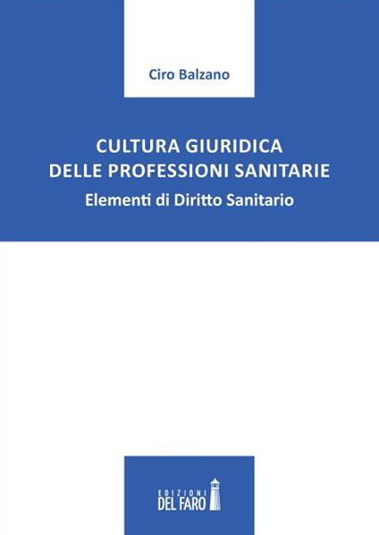 Cultura giuridica delle professioni sanitarie - Ciro Balzano - copertina