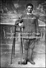 Vita per l'Indipendenza d'Italia e prigionia di Paracchini Giuseppe 1917-1918